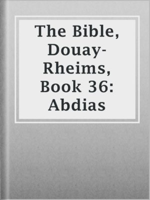 cover image of The Bible, Douay-Rheims, Book 36: Abdias